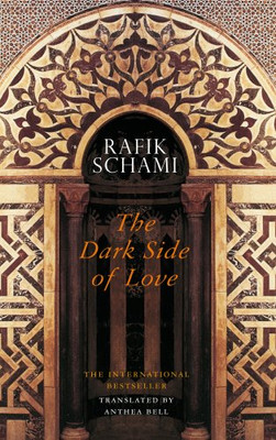 Die dunkle Seite der Liebe - Schami, Rafik