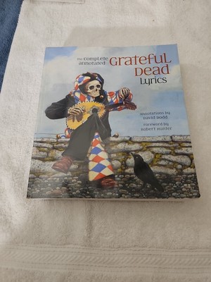 The Complete Annotated Grateful Dead Lyrics Paperback
