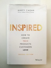 Inspired: How to Create Tech Products Customers Love second edition 