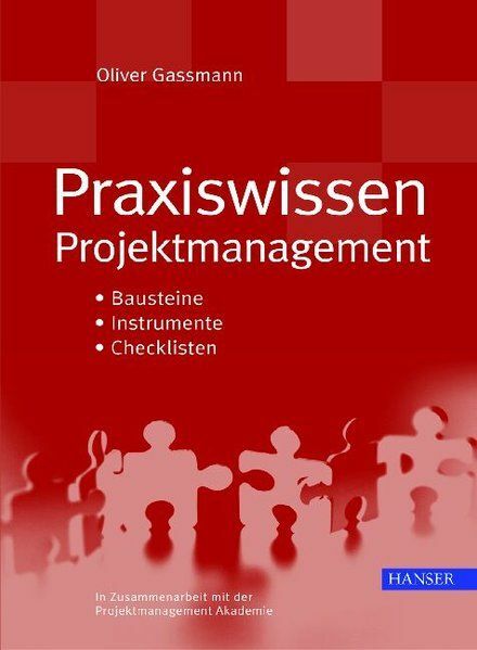 Praxiswissen Projektmanagement: Bausteine - Instrumente -Checklisten Bausteine -