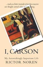 I, Carson: My Astonishingly Important Life by