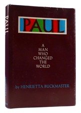 Henrietta Buckmaster PAUL A Man Who Changed the World 1st Edition 1st Printing