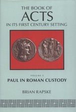 THE BOOK OF ACTS AND PAUL IN ROMAN CUSTODY (THE BOOK OF By Brian Rapske