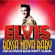 Bossa Nova Baby: the Ultimate Elvis Presley Party von Elvi... | CD | Zustand gut