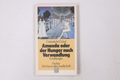 35422 Gabriele M. Göbel AMANDA ODER DER HUNGER NACH VERWANDLUNG Erzählungen