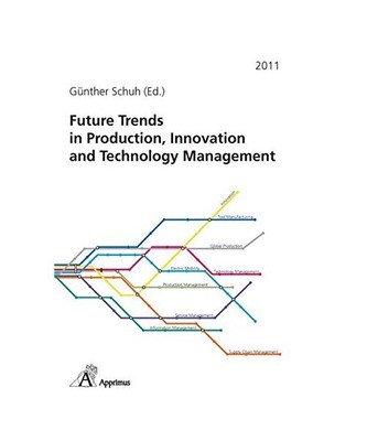 Future Trends in Production, Innovation and Technology Management [2011]