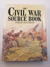 The Civil War Source Book Source Book Series by Katcher, Philip R. N., Accepta