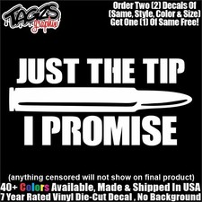Just The Tip Gun Bullet Funny Diecut Vinyl Window Decal Sticker Car Truck Suv Just The Tip Gun Bullet Funny Diecut Vinyl Window Decal Sticker Car Truck Suv