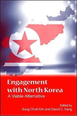 Engagement with North Korea: A Viable Alternative by Sung Chull Kim (English) Pa