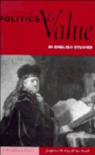 Politics and Value in English Studies : A Dis...