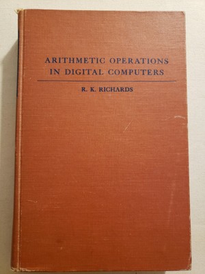Arithmetic Operations in Digital Computers by R K Richards 1956 Mathematics HC