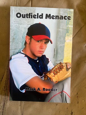 Outfield Menace by Roeder. CreateSpace Independent Pub 2012