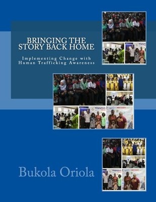 Bringing the Story Back Home : Implementing Change with Human Trafficking ...