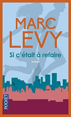 SI C'Etait a Refaire,Marc Levy