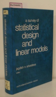A Survey of Statistical Design and Linear Models. Srivastava, Jagdish N. (ed.):