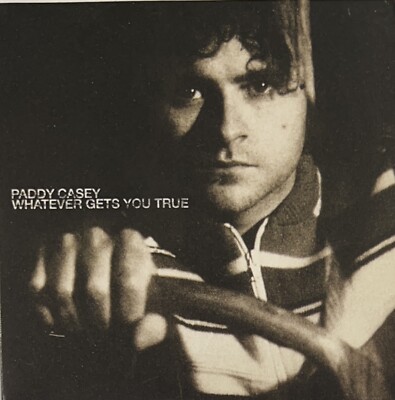 Paddy Casey - Whatever Gets You True - 1 Track Promotional CD Single