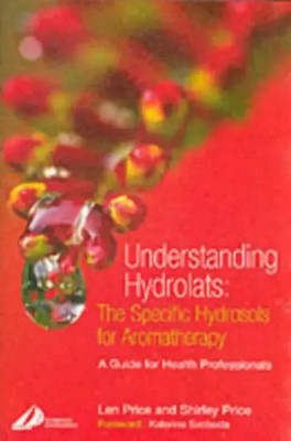 Understanding Hydrolats: The Specific Hydrosols for Aromatherapy | Price (u. a.)