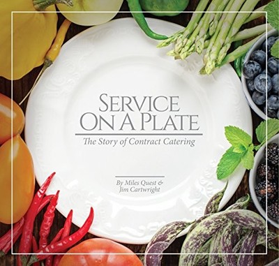 Service on a Plate - The History of Contract Catering by Quest, Miles 0993523609