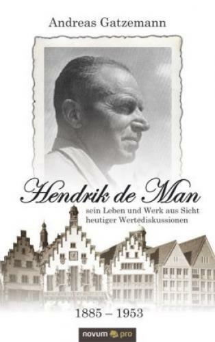 Thumbnail - Hendrik De Man (1885-1953) - Sein Leben Und Werk Aus Sicht Heutiger