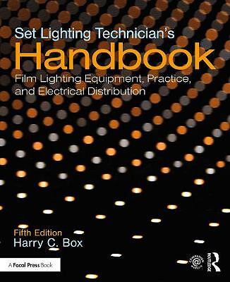 Set Lighting Technicians Handbook: Film Lighting Equipment  Practice  and Ele...
