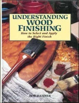 Understanding Wood Finishing: How to - Hardcover, by Flexner Bob - Very Good
