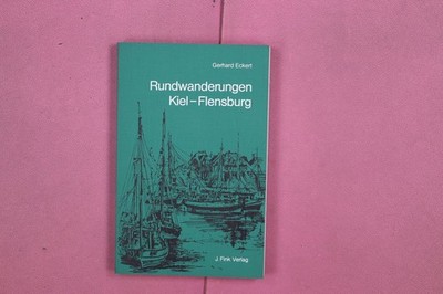 323856 Gerhard Eckert RUNDWANDERUNGEN KIEL-FLENSBURG J. Fink Verlag