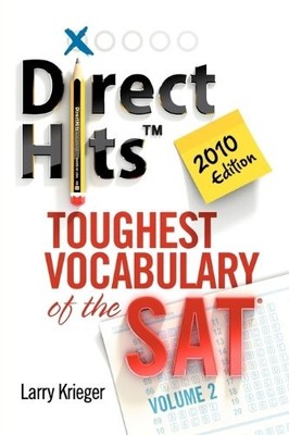 Direct Hits Toughest Vocabulary of the SAT: Volume 2 2010 Edition