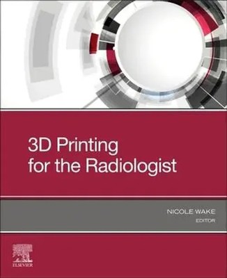 3D Printing for the Radiologist Nicole Wake Taschenbuch Englisch 2021