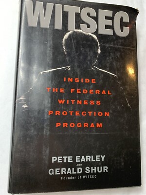 Witsec : Inside the Federal Witness Protection Program HB DJ 1st Ed By Pete Earl