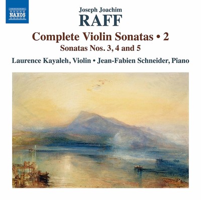 8573842 Kayaleh/Schneider Joseph Joachim Raff: Complete Violin Sonatas ...