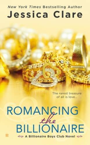 Romancing the Billionaire (Billionaire Boys Club) By Clare, Jessica - VERY GOOD