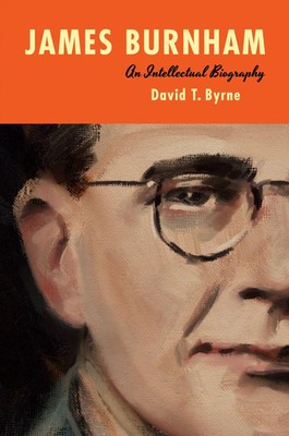 James Burnham | An Intellectual Biography | David T Byrne | Englisch | Buch