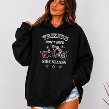 Motorcycle Trikes Don't Need Side Stands T Hoodie