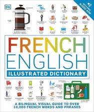 Image of French English Illustrated Dictionary: A Bilingual Visual Guide to Over...