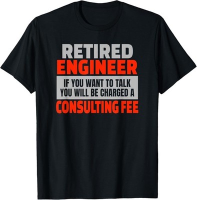 Retired Engineer Funny Retirement Party Humor T-Shirt