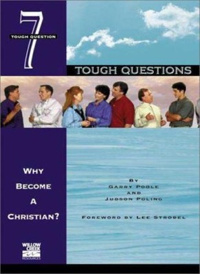 Why Become a Christian? By Garry Poole,Judson Poling