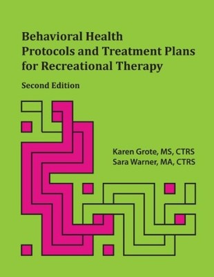 BEHAVIORAL HEALTH PROTOCOLS AND TREATMENT PLANS FOR By Karen Grote & Sara Warner