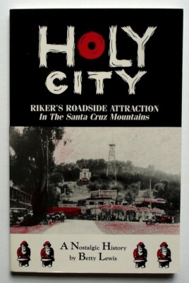 Holy City: Riker's Religious Roadside Attraction / Santa Cruz Mountains, B Lewis