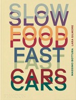 Slow Food, Fast Cars Casa Maria Luigia - Stories And Recipes Bottura Massimo