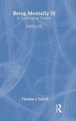 Being Mentally Ill | A Sociological Study | Thomas J. Scheff | Buch | Englisch