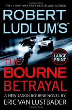 Robert Ludlum's The Bourne Betrayal by Eric Van Lustbader