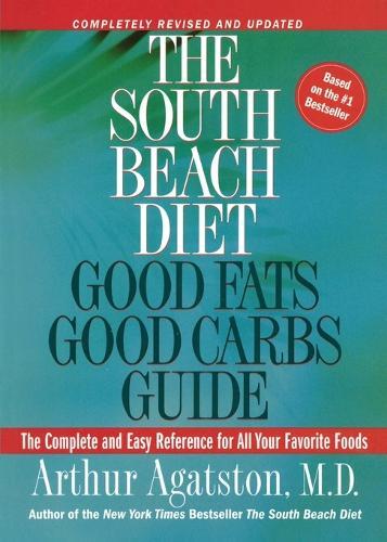 Arthur Agatston The South Beach Diet Good Fats, Good Carbs Guide (Tascabile)