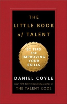 The Little Book of Talent: 52 Tips for Improving Your Skills (Hardback or Cased