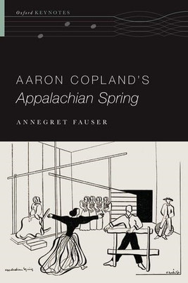 Aaron Copland's Appalachian Spring -  NEW Annegret Fauser 2017