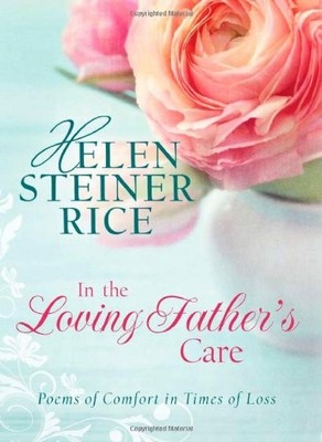 In the Loving Father's Care: Poems ..., Rice, Helen Ste