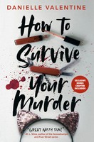 How To Survive Your Murder | Danielle Valentine | Taschenbuch | 320 S. | 2023