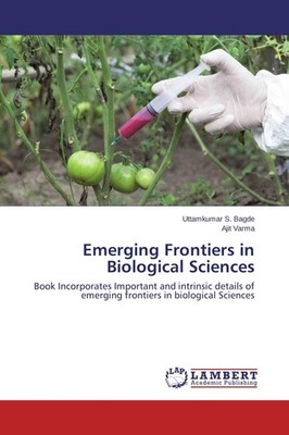 Emerging Frontiers in Biological Sciences Uttamkumar S. Bagde