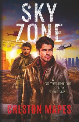 Sky Zone (The Crittendon Files) by Creston Mapes