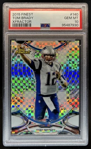 2015 Topps Finest Tom Brady X Fractor #140 Patriots PSA 10 GEM MINT