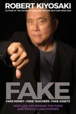 FAKE: Fake Money, Fake Teachers, Fake Assets: How Lies Are Making th - VERY GOOD